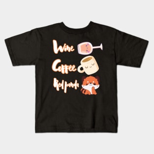 Wine Coffee Red Panda - Funny Red Panda Lover Red pandas Essentiel Kids T-Shirt